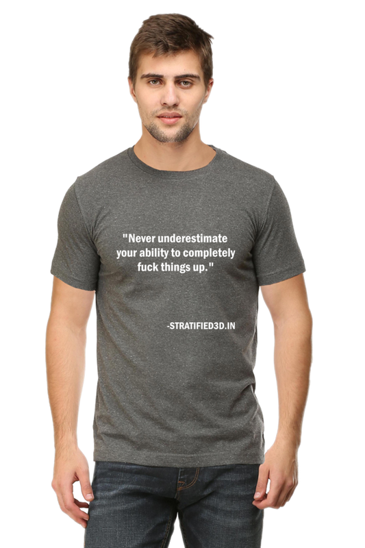 Funny quote T-shirt - Never underestimate your ability